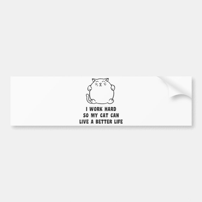 Pegatina Para Coche Trabajo difícilmente así que mi gato puede vivir (Frente)