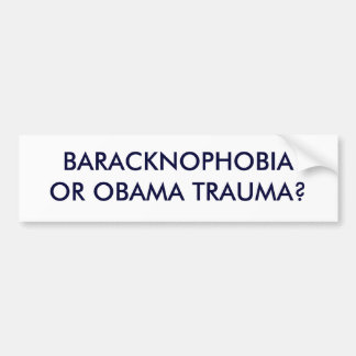 PEGATINA PARA COCHE ¿TRAUMA DE BARACKNOPHOBIAOR OBAMA?