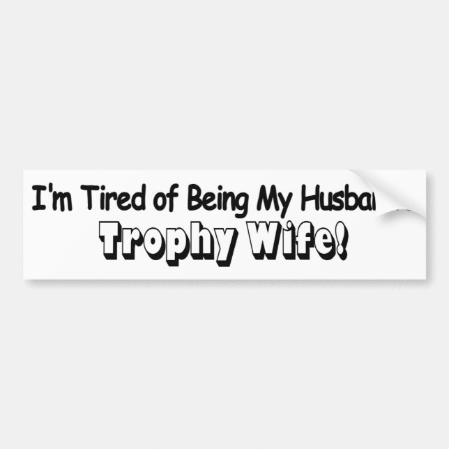 Pegatina Para Coche Trophy Wife Bumper Sticker (Frente)