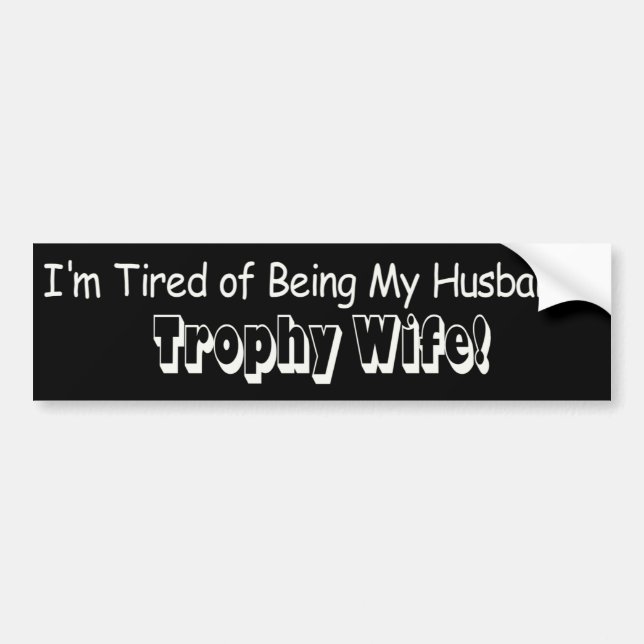 Pegatina Para Coche Trophy Wife Bumper Sticker (Frente)