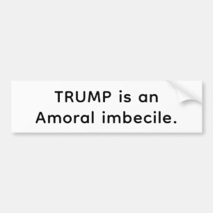 Pegatina Para Coche Trump es un imbécil amoral Hankamer Artjunkhaus