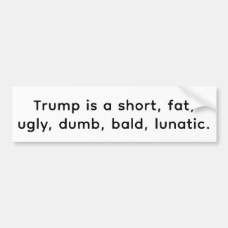 Pegatina Para Coche Trump Hankamer Artjunkhaus bajo gordo feo tonto ca