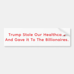 Pegatina Para Coche Trump Robó Nuestro Cuidado Médico Hankamer Artjunk