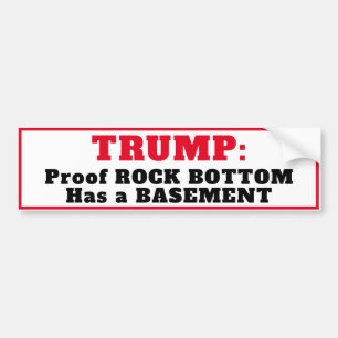 Pegatina Para Coche "TRUMP: Rock Bottom tiene un sótano"