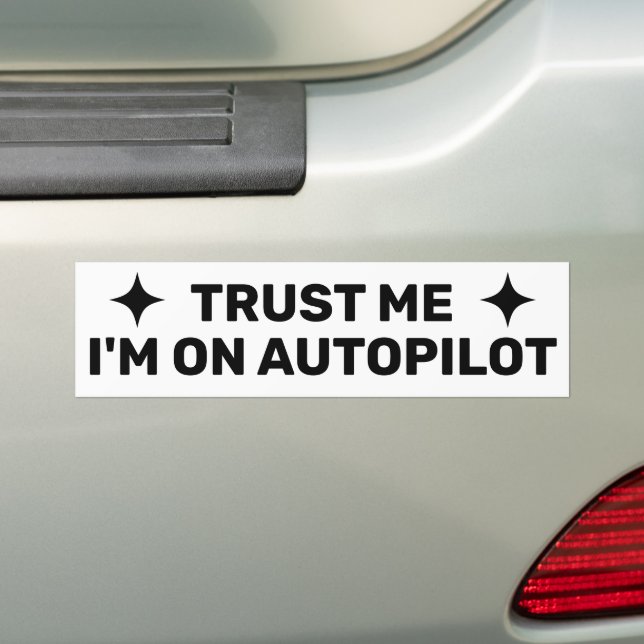 Pegatina Para Coche Trust Me - I'm On Autopilot™ Bumper Sticker (en coche)