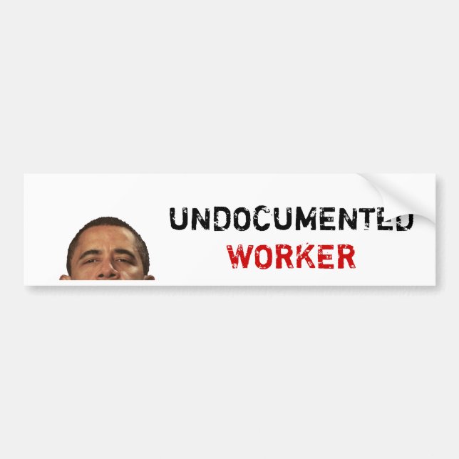 Pegatina Para Coche undocumentedworkerobama, INDOCUMENTADO, TRABAJADOR (Frente)