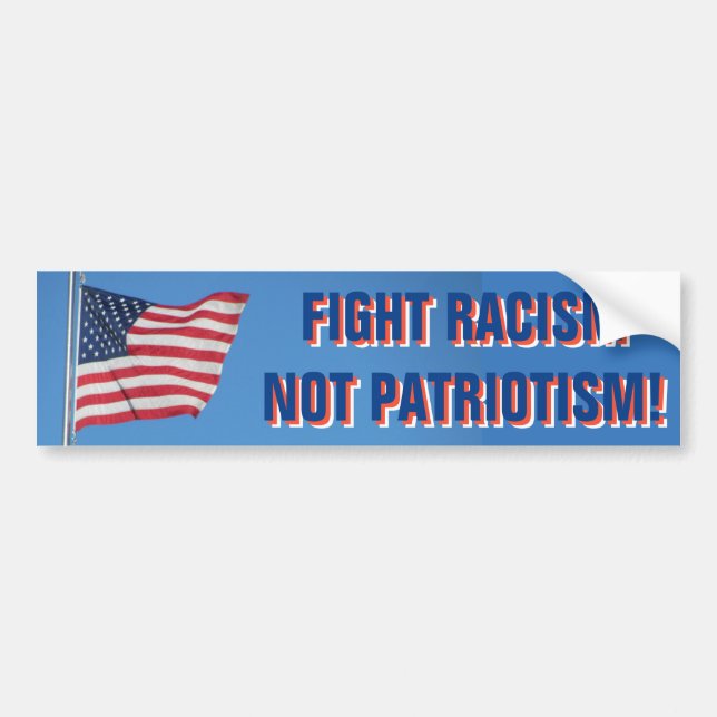 Pegatina Para Coche USA Flag Fight Racism Not Patriotism (Frente)