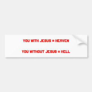 Pegatina Para Coche Usted con Jesús = HeavenYou sin Jesús = infierno