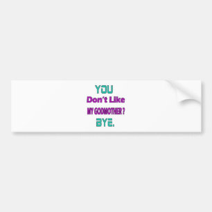 Pegatina Para Coche Usted no tiene gusto de la madrina