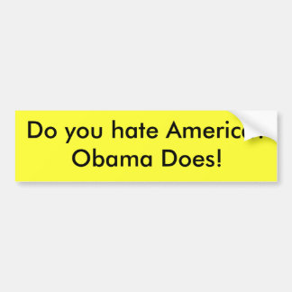 Pegatina Para Coche ¿Usted odia América? ¡Obama hace!