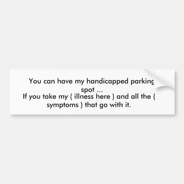 Pegatina Para Coche Usted puede tener mi aparcamiento perjudicado… (Frente)