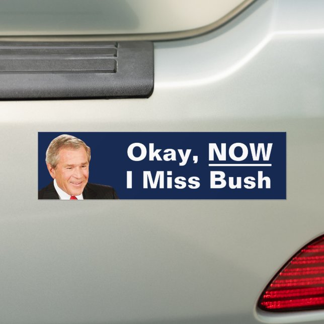 Pegatina Para Coche Vale, ahora echo de menos al presidente Bush - ant (en coche)