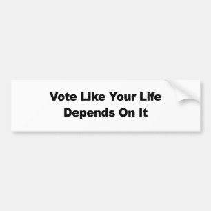 Pegatina Para Coche Vota como si tu vida dependiera de eso