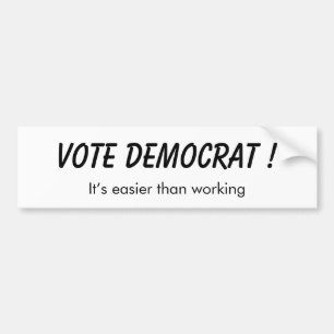 Pegatina Para Coche ¡Voto Demócrata - es más fácil que trabajando!