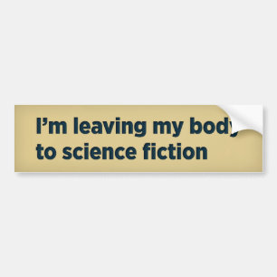 Pegatina Para Coche Voy a dejar mi cuerpo a la ciencia ficción