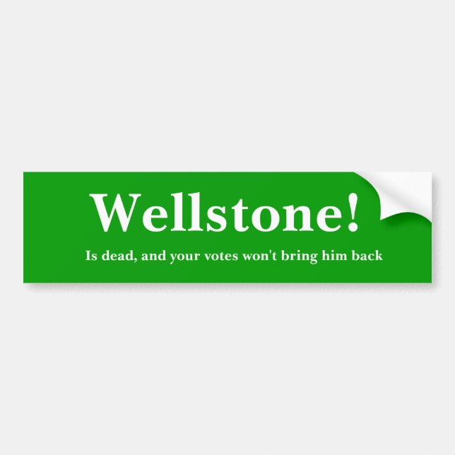 Pegatina Para Coche ¡Wellstone! , Es muerto, y sus votos no traerán… (Frente)