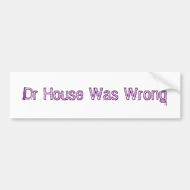 Pegatina Para Coche Wrong del Dr. House Was (Frente)