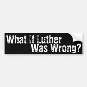 Pegatina Para Coche ¿Y si Luther se equivocó?