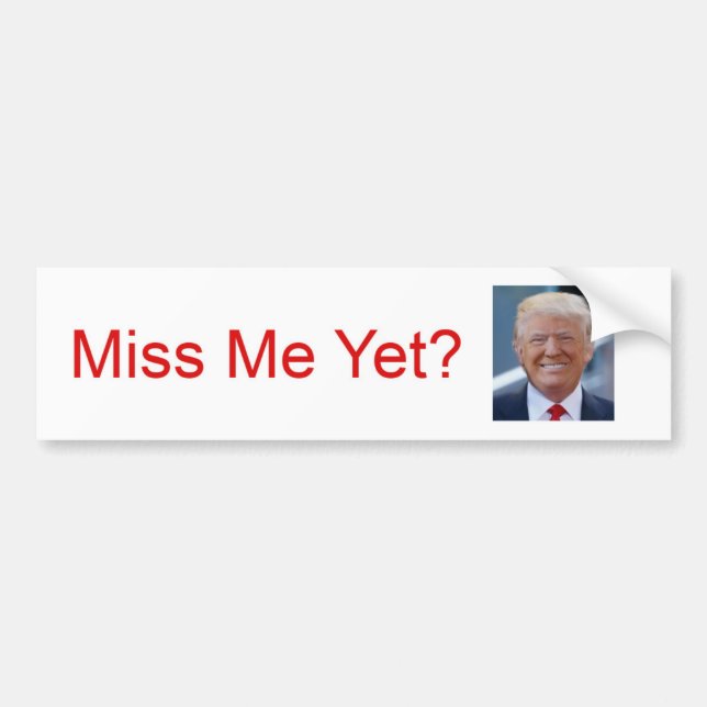 Pegatina Para Coche ¿Ya Me Extrañas? Trump Bumper Sticker (Frente)