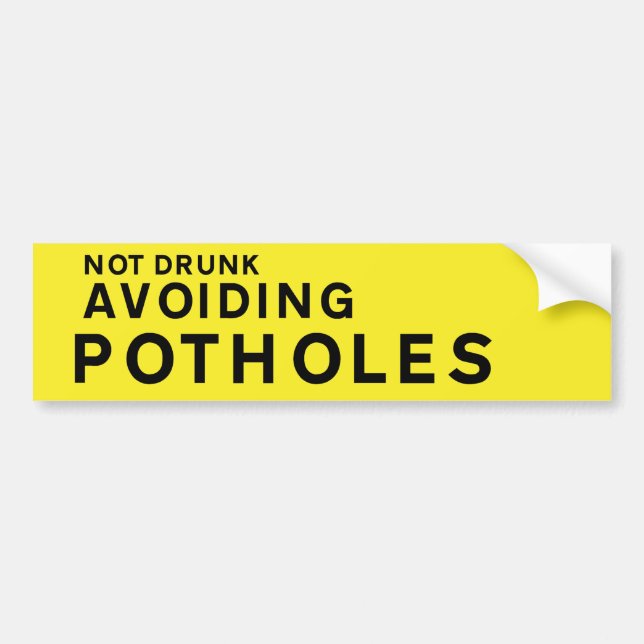 Pegatina Para Coche YELLOW Pothole Bumper Sticker – Not Drunk Avoiding (Frente)