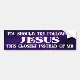 Pegatina Para Coche You Should Try Following Jesus - Bumper Sticker