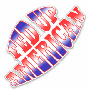 Pegatina Patriótico azul blanco rojo FED UP AMERICAN