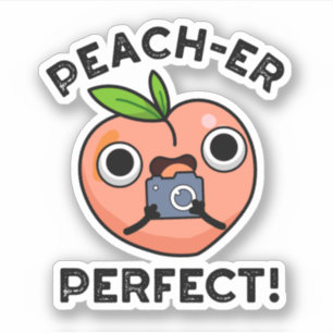 Pegatina Peach-er Perfect Funny Peach Pun