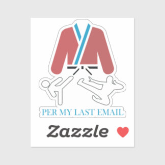 Pegatina Per My Last Email Martial Arts Humor design. 