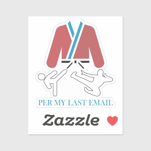 Pegatina Per My Last Email Martial Arts Humor design.  (Hoja)