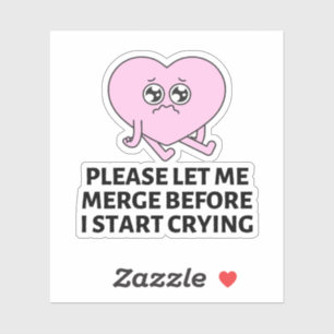 Pegatina Permítame Fusionar Antes De Comenzar A Llorar Para