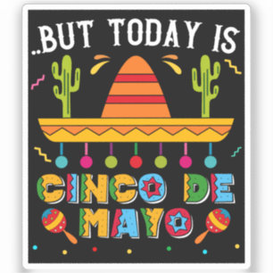 Pegatina Pero Hoy Es Cinco De Mayo, Cactus Mexicano Diverti