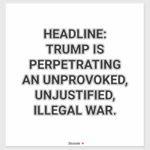 Pegatina PERV TRUMP INICIA GUERRA ILEGAL Hankamer Artjunkha