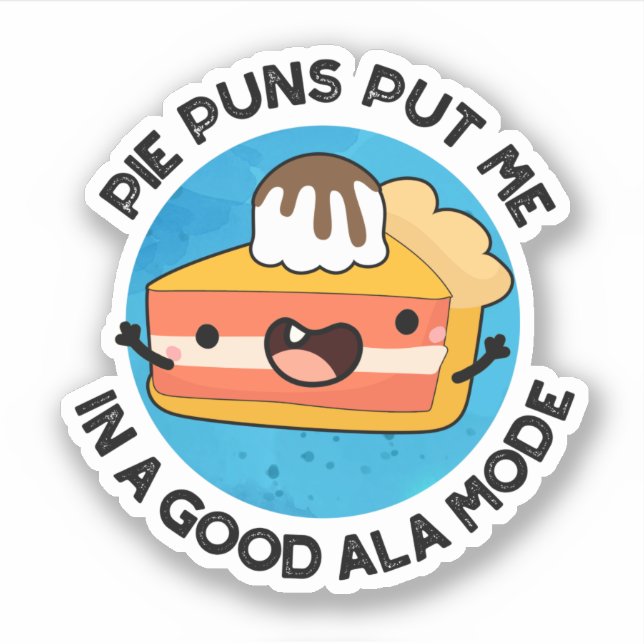 Pegatina Pie Puns Me Puso En Un Buen Ala-Mode Funny Food Pu (Anverso)