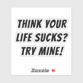 PEGATINA ¿PIENSAS QUE TU VIDA SE QUEDA BIEN? ¡INTENTA LA MÍ