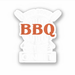 Pegatina Pon Algo De Salsa Bbq En Ella Diciendo Divertido C