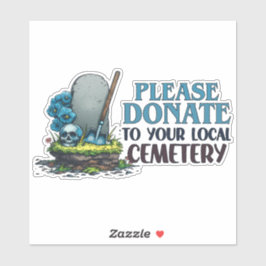 Pegatina Por favor, donen a su cementerio local