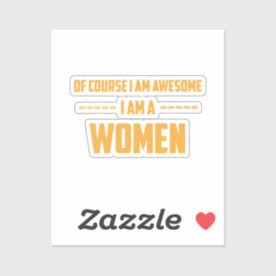 Pegatina Por supuesto que soy genial. Soy mujer.