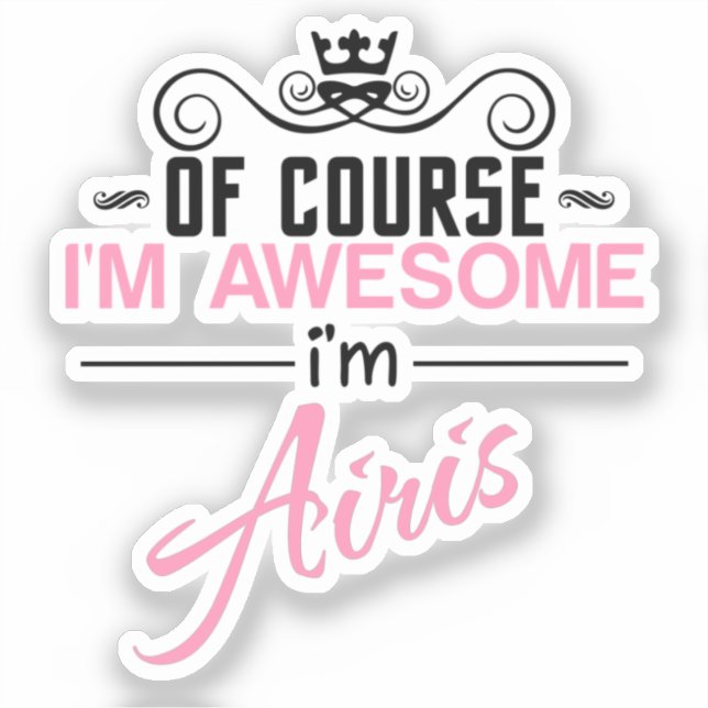Pegatina Por supuesto que soy increíble. Soy Airis (Anverso)