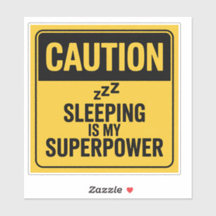 Pegatina Precaución Rótulo - Dormir es mi superpoder