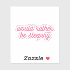 Pegatina Preferiría Dormir | Cursiva rosa divertida
