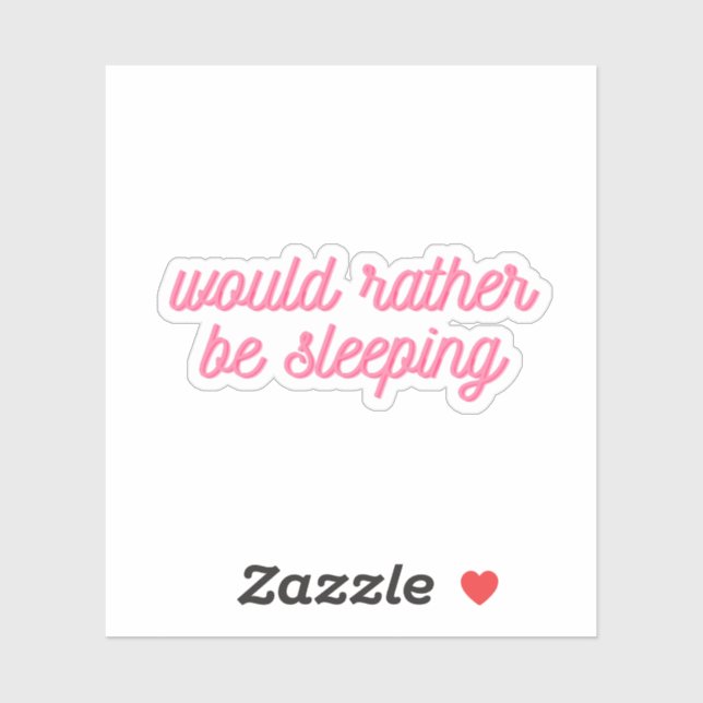 Pegatina Preferiría Dormir | Cursiva rosa divertida (Hoja)