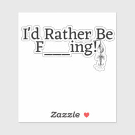 Pegatina Preferiría Ser...¡F ing!