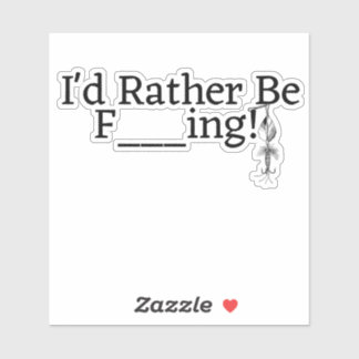 Pegatina Preferiría Ser...¡F ing!