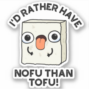 Pegatina Prefiero el Nofu que el Tofu Funny Food Pun