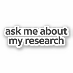 Pegatina Pregúntame sobre mi investigación