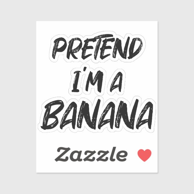 Pegatina Pretende que soy una banana (Hoja)
