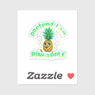 Pegatina Pretende que soy una piña - divertida y rica tropi