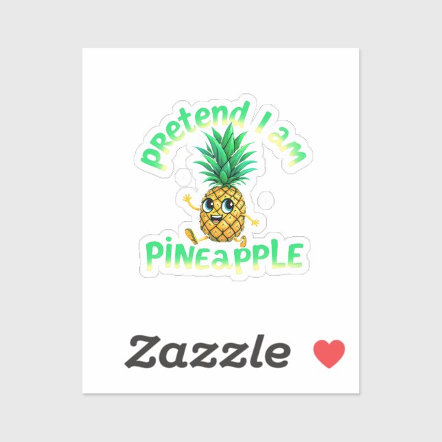 Pegatina Pretende que soy una piña - divertida y rica tropi (Hoja)