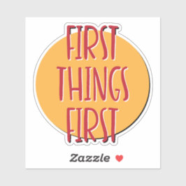 Pegatina Primero las cosas, primer lema de 12 pasos
