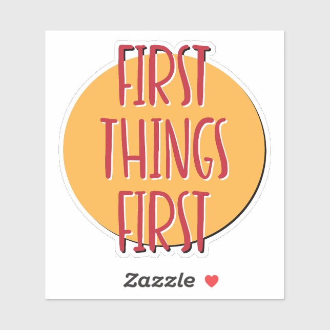 Pegatina Primero las cosas, primer lema de 12 pasos (Hoja)